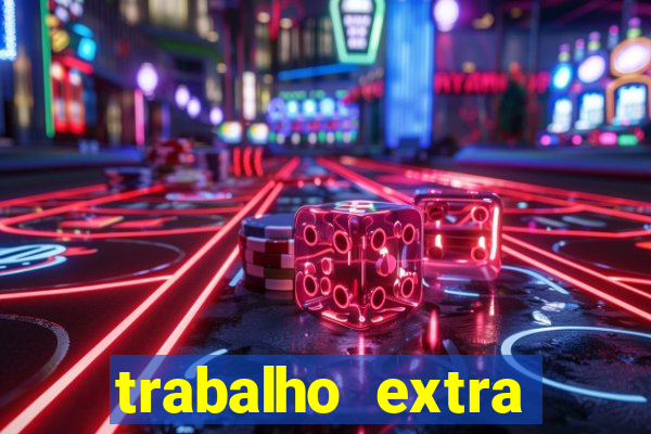 trabalho extra final de semana